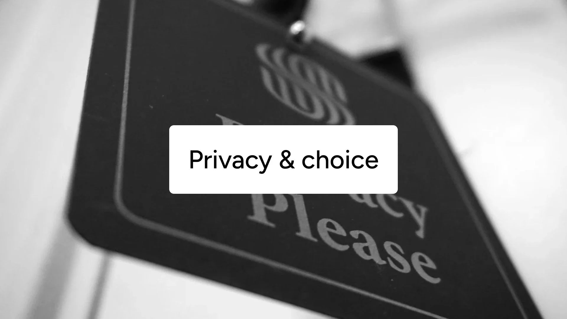 Black-and-white photo of a "Privacy Please" door sign, captioned "Privacy & choice".